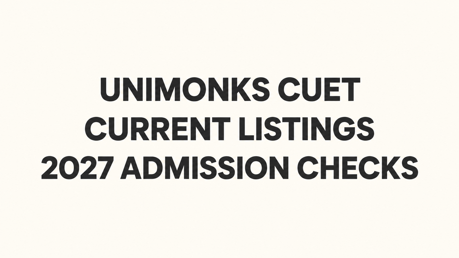 Unimonks CUET Fees: Current Listings and 2027 Admission Checks