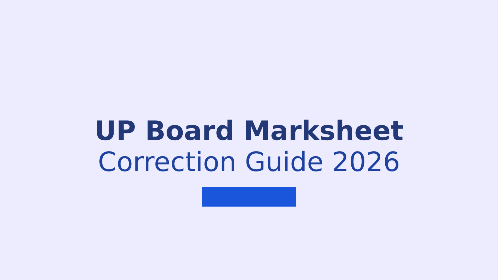 UP Board Marksheet Correction 2026: How to Fix Name and Date of Birth Errors Before 6 May