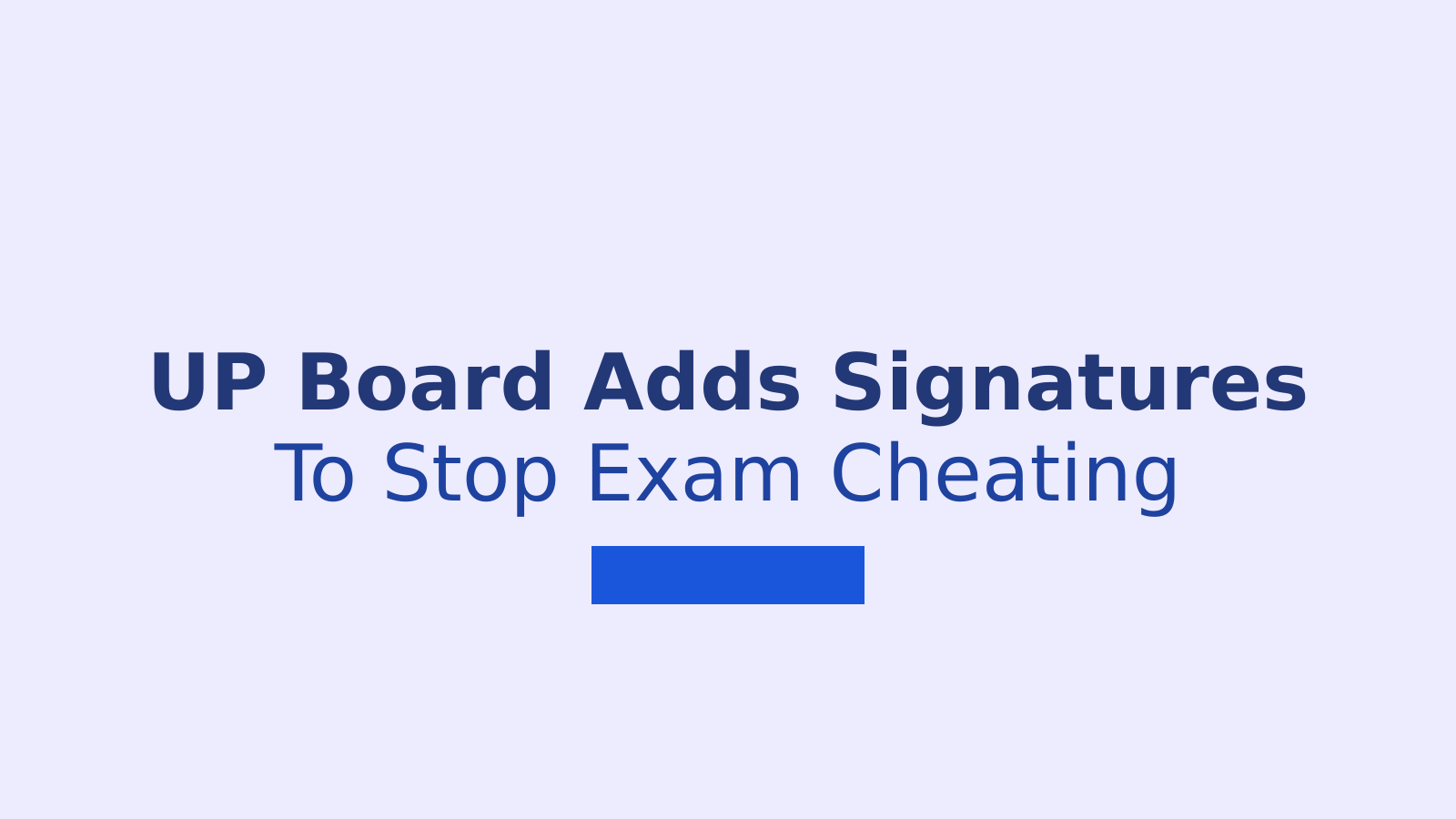 UP Board Adds Signature Rule To Class 10, 12 Admit Cards
