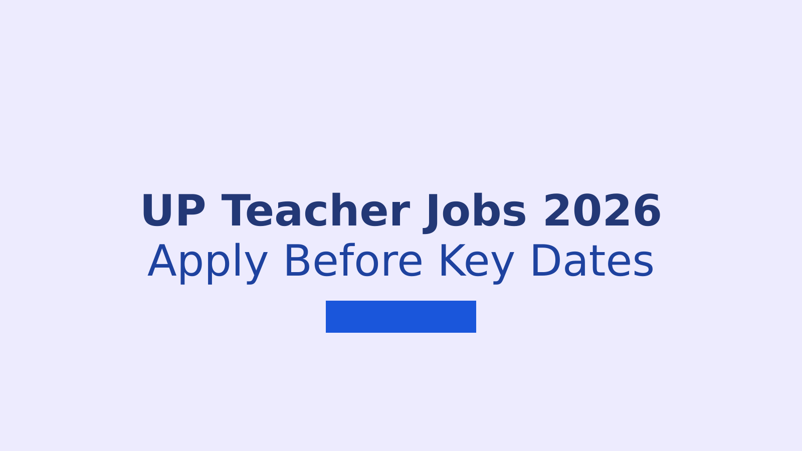 UP Teacher Recruitment 2026: Apply for 15,012 Assistant Teacher and PGT Posts