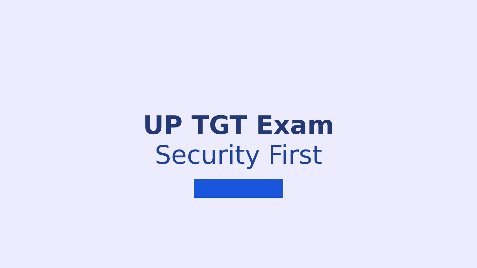 UP TGT Recruitment Exam 2026: Security Measures and What Candidates Need to Know