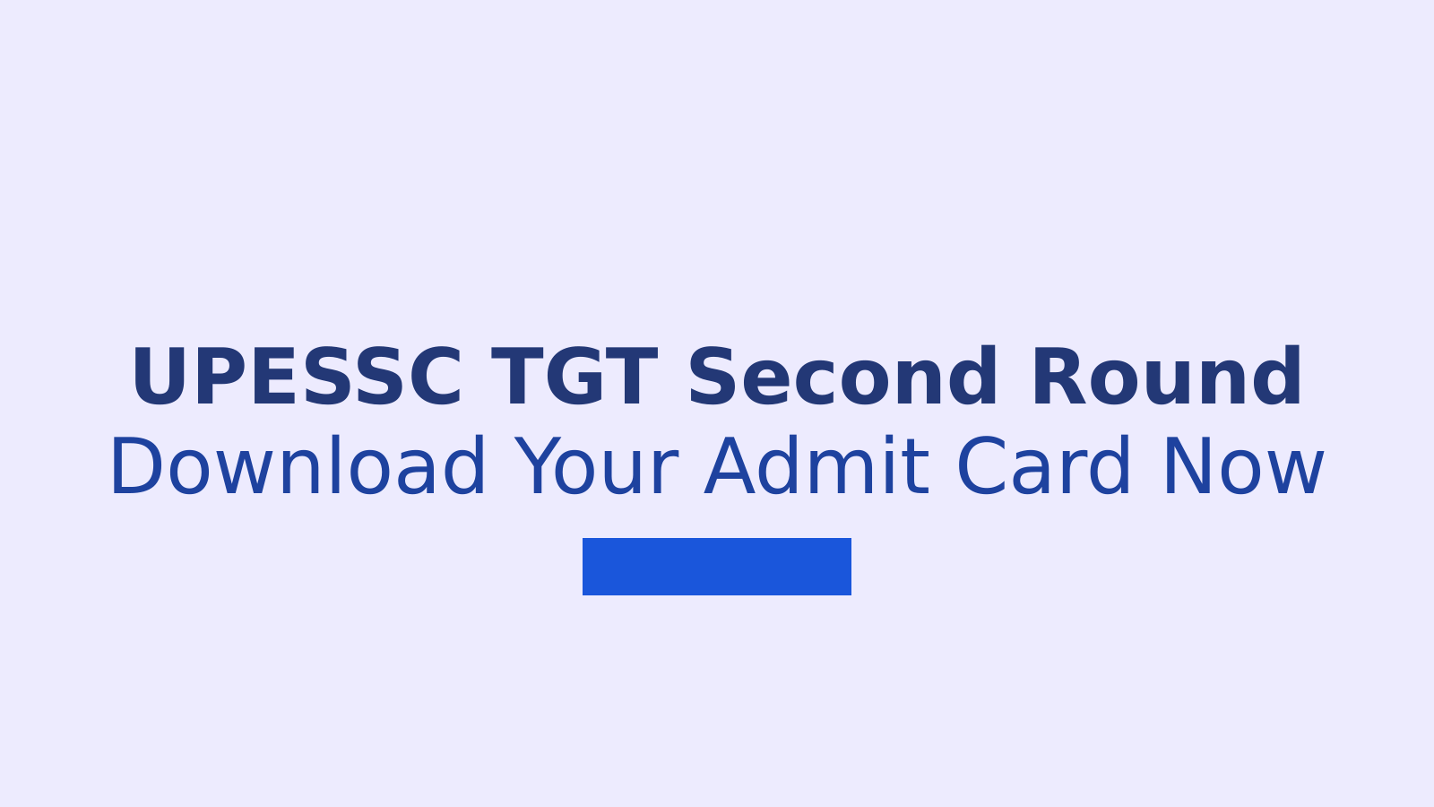 UPESSC TGT Second Round Verification: Admit Card Download Steps