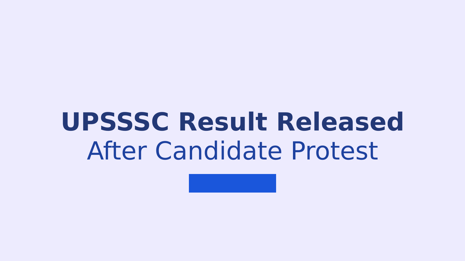 UPSSSC Recruitment Result 2026 Released After Aspirants Protest Delay