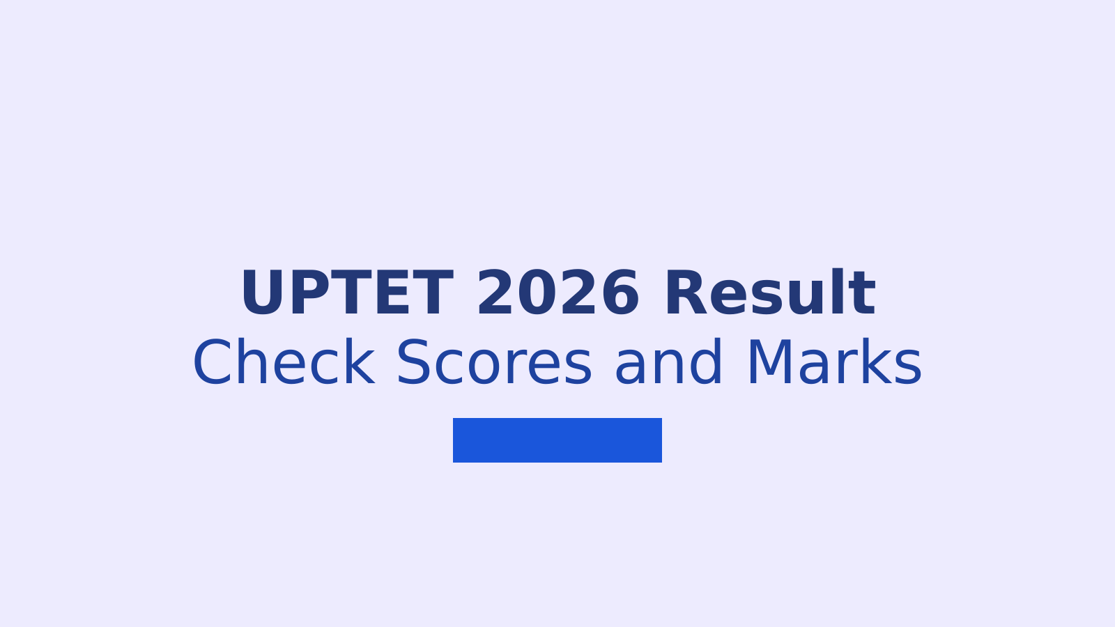 UPTET 2026 Result Date, Steps to Check Scorecard and Qualifying Marks