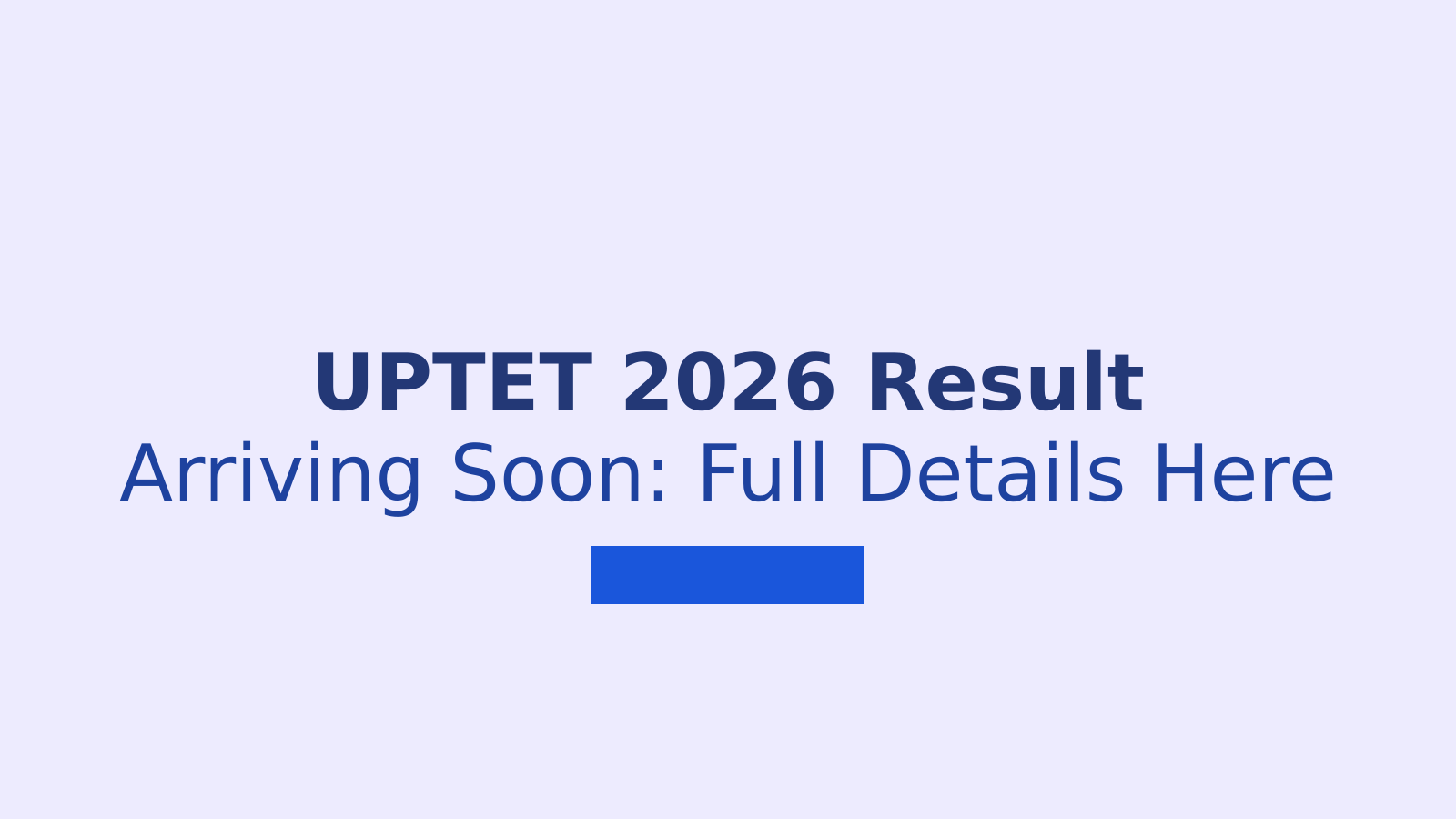 UPTET Result 2026: Check Date, Qualifying Marks and Download Steps