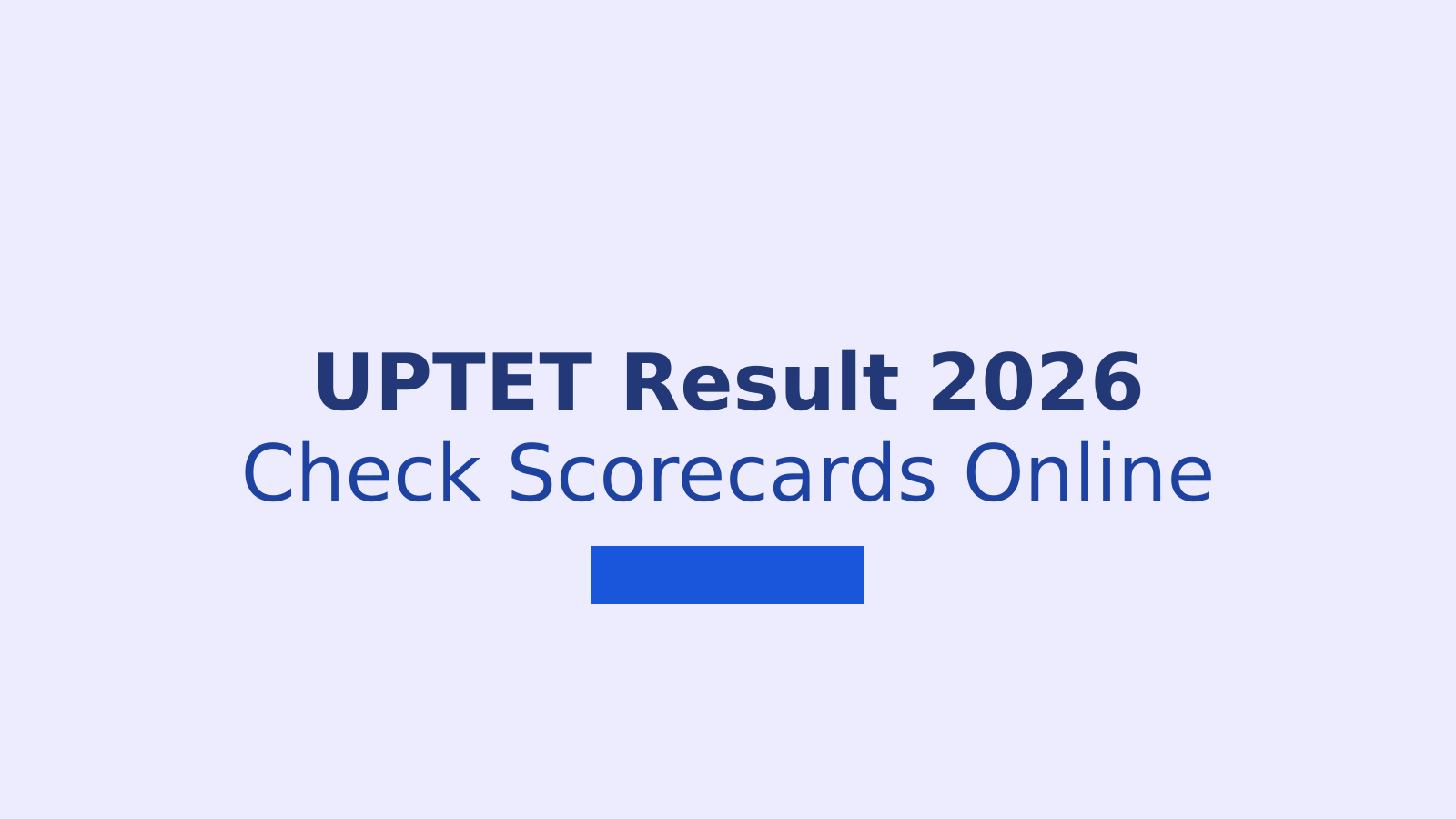 UPTET Result 2026: Check Paper 1 and Paper 2 Scorecards Online