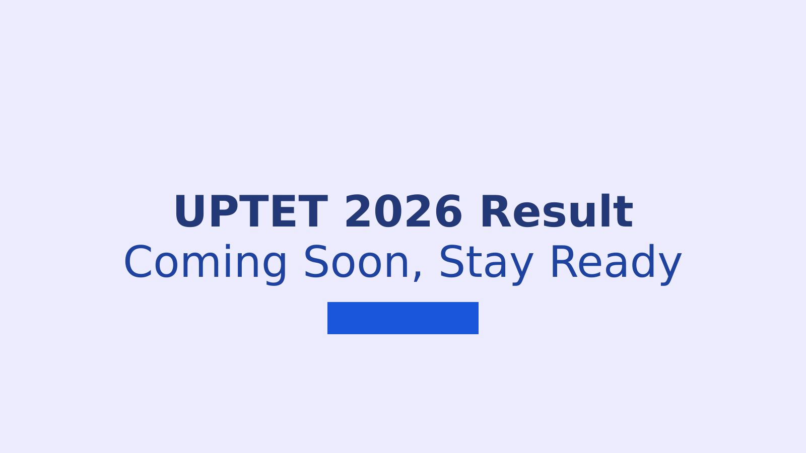 UPTET 2026 Result: What Candidates Need to Know Now