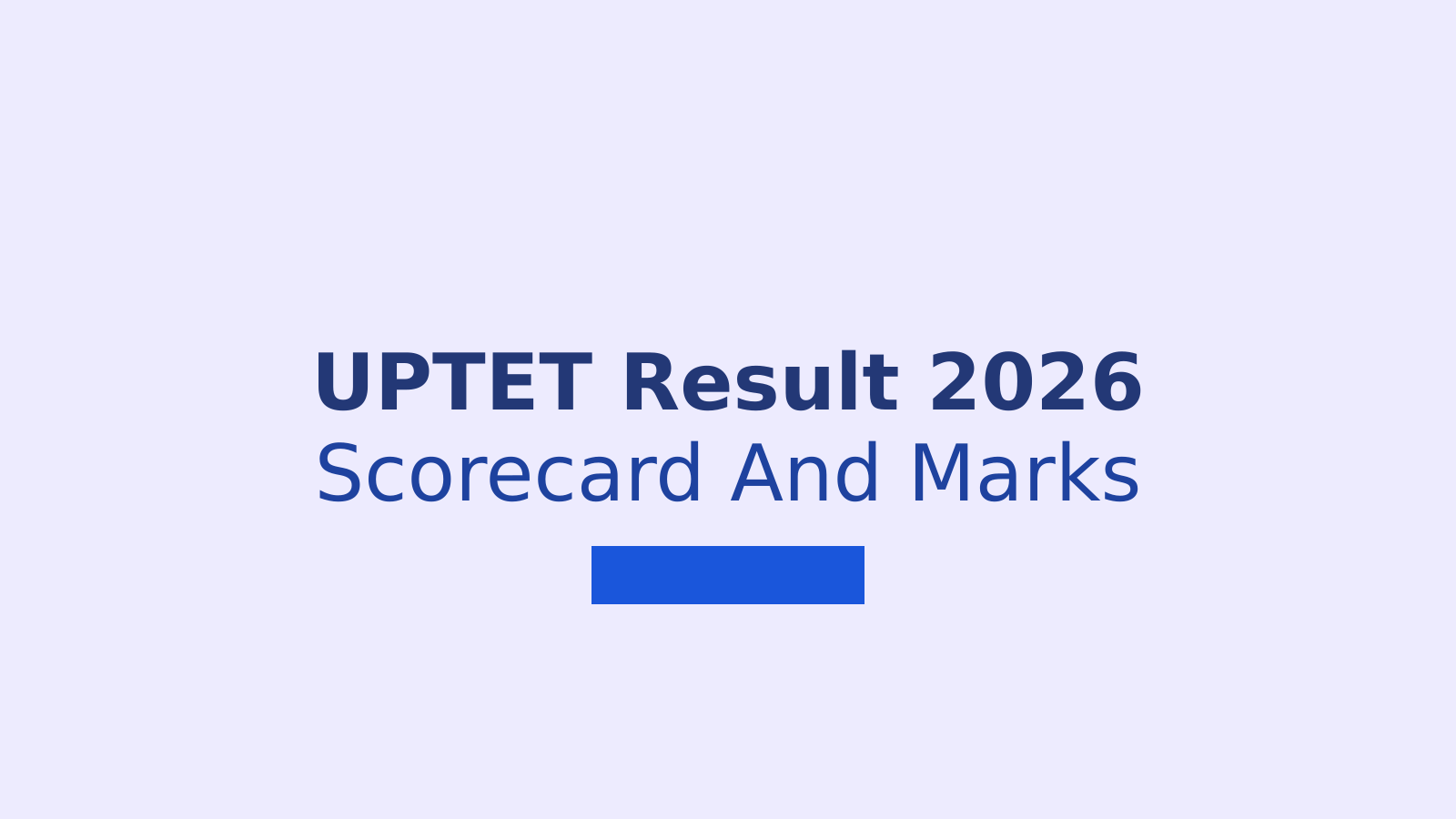 UPTET Result 2026: Check Scorecard, Passing Marks and Next Steps