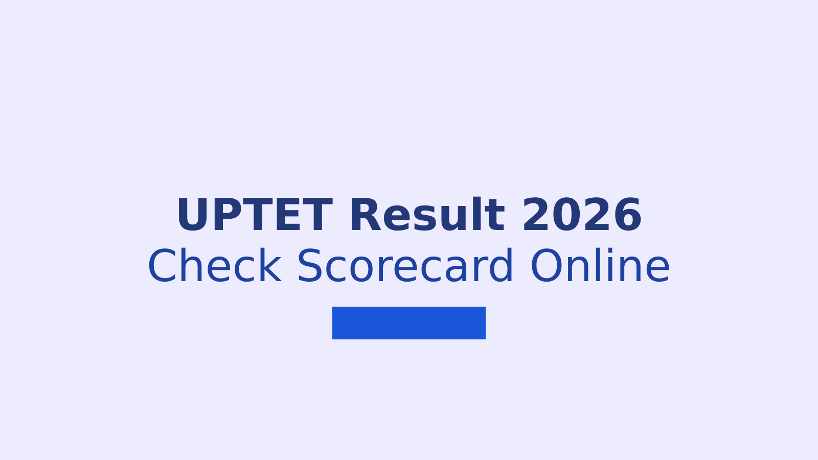 UPTET Result 2026: Check Scorecard, Qualifying Marks and Download Steps