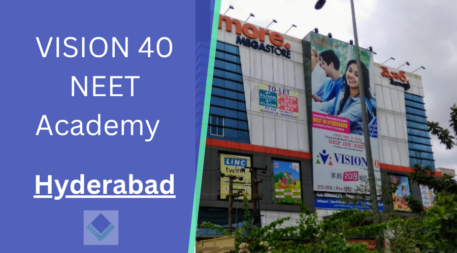 VISION 40 NEET Academy  Hyderabad