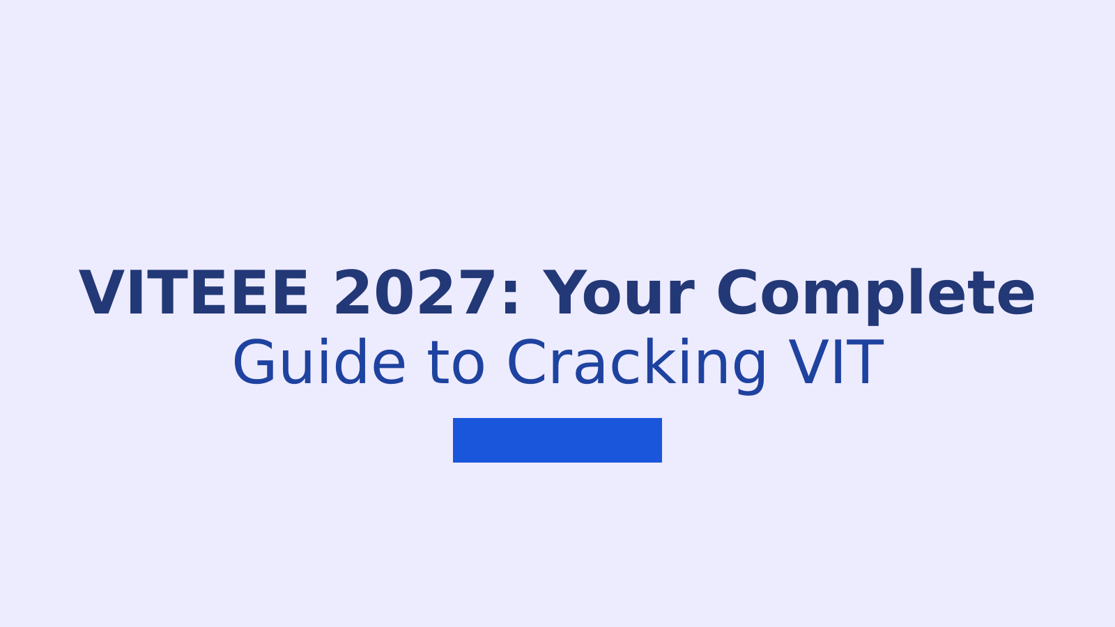 VITEEE 2027: Dates, Eligibility, Pattern and Preparation Guide