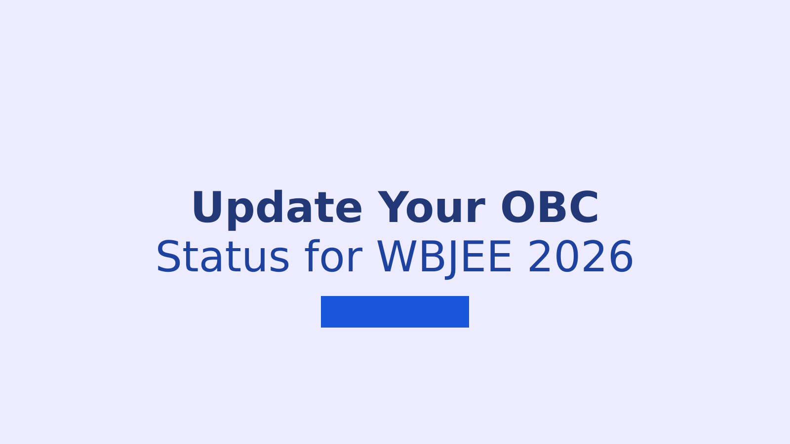 WBJEE 2026: How to Update Your OBC Status Online at wbjeeb.nic.in