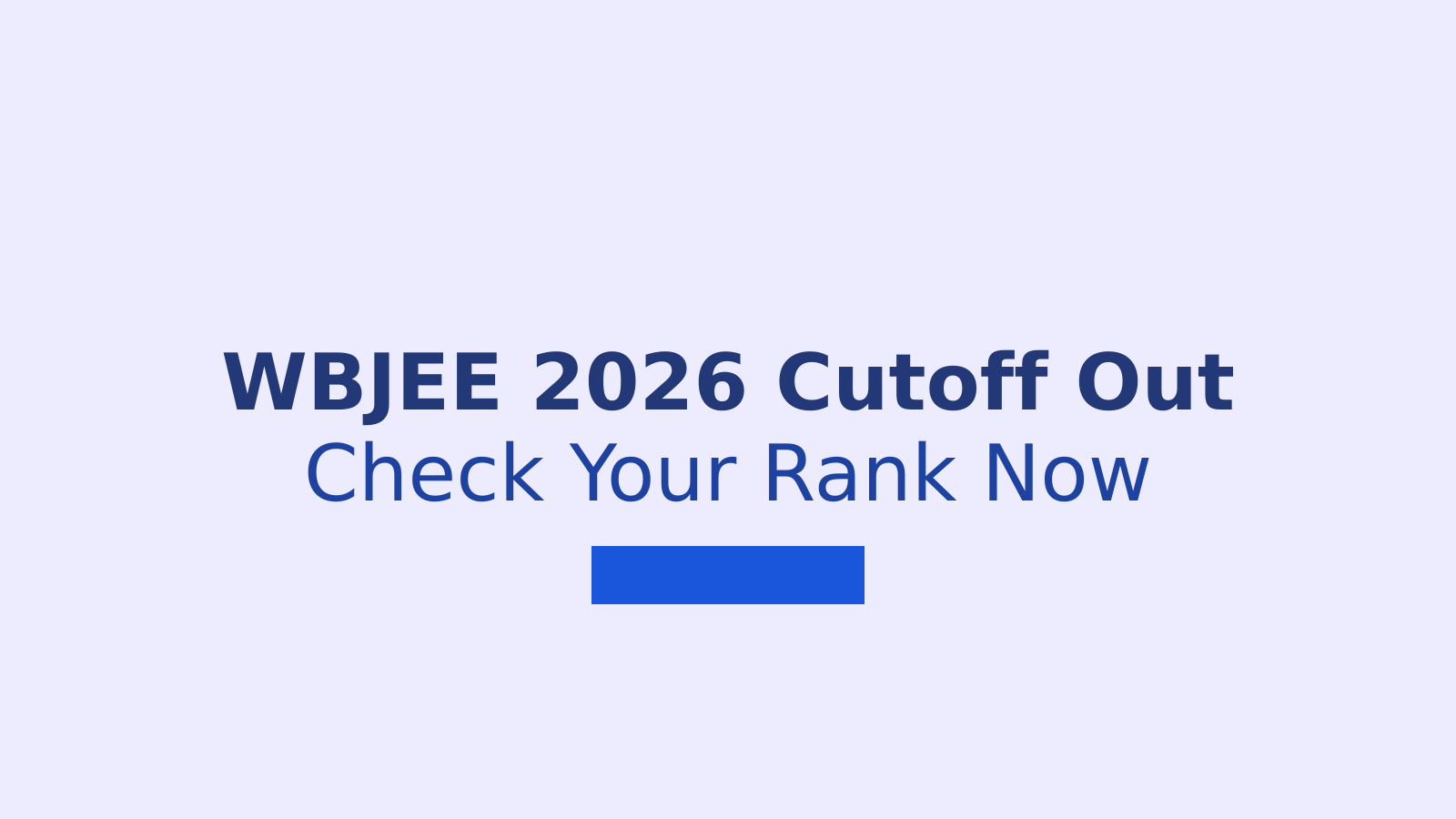 WBJEE 2026 Round 1 Cutoff: How To Check Your Rank